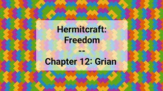 Hermitcraft: Freedom | Chapter 12: Grian