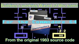Building Wizard of Wor for the Commodore 64 from the original 1983 source code