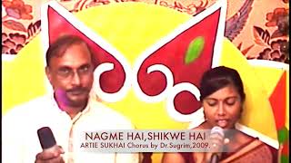 Nagme Hai,Shikwe Hai by Artie Sukhai chorus by Dr Sugrim,2009.
