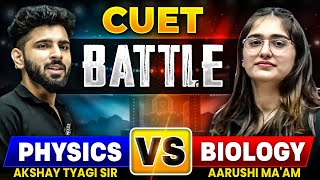 CUET Battle - Physics v/s Biology ⚔️ !!  Akshay Tyagi sir v/s Dr. Aarushi Tuli Ma'am 🤔