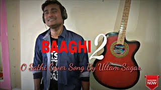 O Saathi Tere Bina | O Saathi Cover Song |  BAAGHI 2 | Tiger Shroff | Atif Aslam |