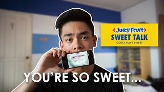 Sweet Talk (Juicy Fruit App) - YOU'RE SO SWEET...
