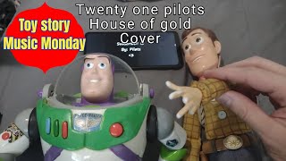 Toy story song cover - house of gold cover