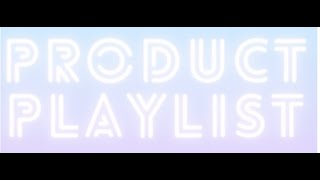 Product Playlists!