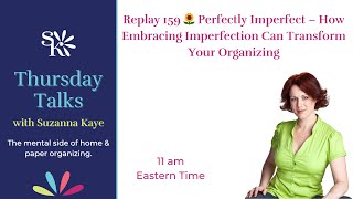Replay 159 🌻 Perfectly Imperfect – How Embracing Imperfection Can Transform Your Organizing