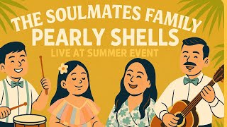 The Soulmates Family – Pearly Shells (Live at Elvaston Lodge Summer Fundraiser 2025) 🌺🎶