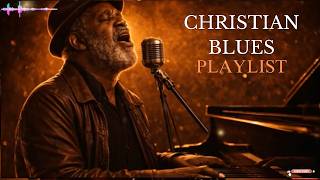 Deep Gospel Blues – Healing Music for the Weary Soul | Relaxing Christian Worship & Prayer