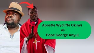 Apostle Wycliffe Okinyi  and Pope George Anyul are now exchanging words online 