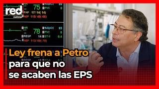 Efecto rebote: Gustavo Petro no liquidaría las EPS, servicio de salud de 23 millones de colombianos