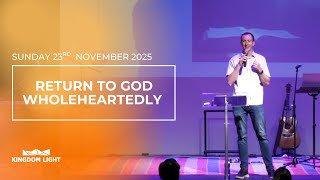 Return to God Wholeheartedly  | PATRICK BROWNING