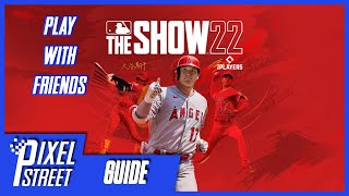 How to play MLB The Show 22 with friends online