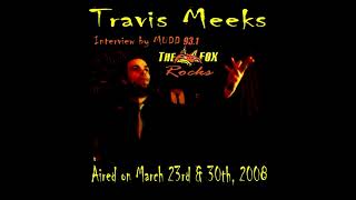 Travis Meeks Interview - The Fox FM 93.1 3-16-08