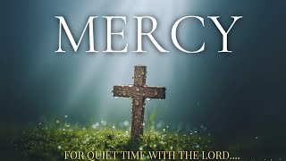 Soaking Worship Instrumental – MERCY | Relaxing Prayer & Meditation Music