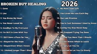 Broken But Healing | Emotional Love Songs | Soft Heartbreak & Acceptance