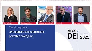 Srce DEI 2025 - Panel rasprava: "Disruptivne tehnologije kao pokretač promjena"