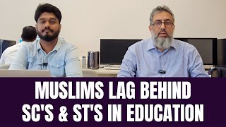 Muslims Behind SCs & STs In Higher Education, Finds Survey