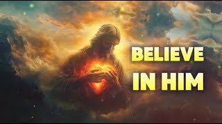 140- Believe In Him -Original Uplifting Christian Lyrics Lofi Beats Relaxation Gospel