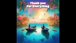 Thank You for Everything - A Song of Gratitude ❤️ (Official Audio)