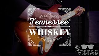 Tennessee Whiskey Chris Stapleton cover by The Vistas