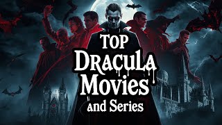 🎞️ Top Dracula -Vampire Movies You MUST Watch: Dracula Films Ranked from 2025 to 1990