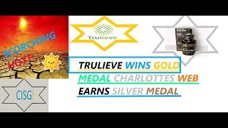 TRULIEVE GETS THE GOLD-CHARLOTTES WEB GETS THE SILVER!