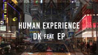 DK & EP | Human Experience