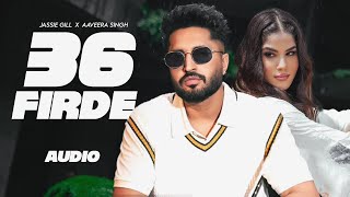 36 Firde (AUDIO) | Jassie Gill X Shipra Goyal | Mxrci | Latest Punjabi Song 2025 | New Punjabi Song