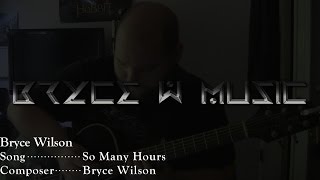 So Many Hours -- by Bryce W