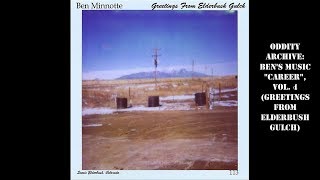 Oddity Archive: Episode 191 – Ben’s Music “Career”, Vol. 4 (Greetings From Elderbush Gulch)