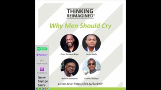 Why Men Should Cry - Thinking Reimagined® Podcast - 24th November, 2021
