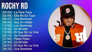 Rochy RD 2024 MIX Nuevas Canciones - La Para Tuya, Ella No Es Tuya, Uva Bombom, Soy Un Infeliz