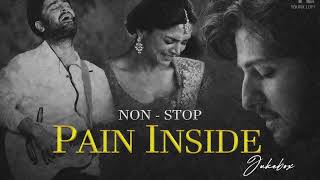 Non-Stop Jukebox | Pain Inside Mashup 2024 | | Arijit Singh | Darshan Raval | YOURX LOFI 