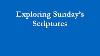 Exploring Sunday's Scriptures - February 17, 2026