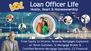 From Equity to Income: Reverse Mortgages Explained w/ Kevin Guttman