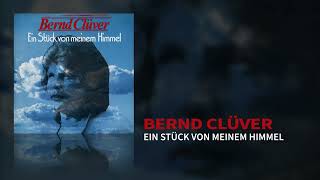 Bernd Clüver - Ein Stück von meinem Himmel (Official Audio)