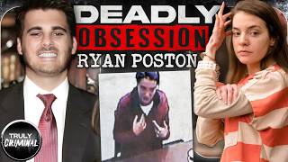 Deadly Obsession: The Case Of Ryan Poston