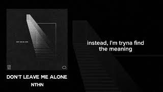 NTHN - Don't Leave Me Alone [Official Lyrics Video]