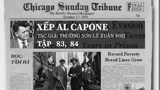 Xếp Al Capone. Tác giả: Trường Sơn Lê Xuân Nhị. Tập 83, 84