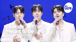 [4K] LA POEM “Meant to be” Band LIVE [it's Live] K-POP live music show