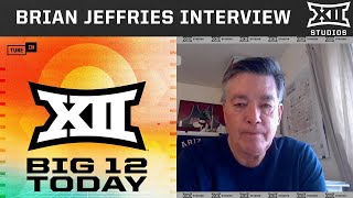 Arizona Play-by-Play Voice Brian Jeffries Joins the Show | Big 12 Today