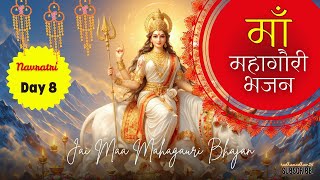 🌸 महागौरी अष्टमी विशेष 🌸 Navratri Day 8 | Maa Mahagauri Bhajan, Katha, Puja Vidhi & Aarti |