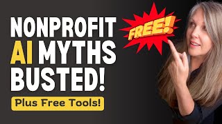AI Nonprofit Myths Debunked (And Free Tools to Prove Them Wrong!)