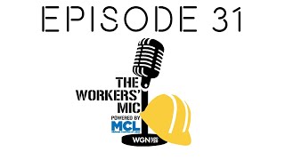 The Workers' Mic - Ep. 31