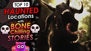 Top 10 Haunted Locations with Bone Chilling Stories