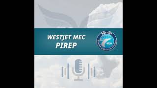 WestJet MEC PIREP Podcast - Episode 15 - From The Negotiating Table
