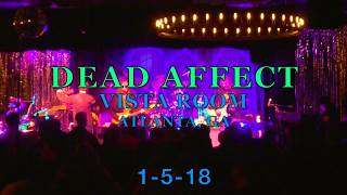 DEAD AFFECT   Vista Room 1 5 18