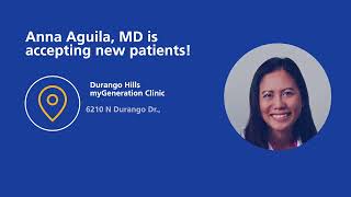 Meet Anna Aguila, MD from our Durango Hills myGeneration Clinic