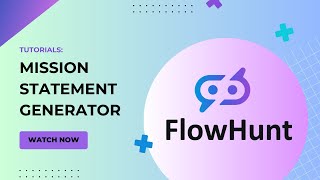 🚀How to make an AI Mission Statement Generator! FlowHunt