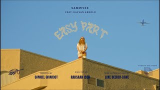 Samwyse - Easy Part (ft. Kaylan Arnold) OFFICIAL MUSIC VIDEO