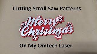 Cutting Scroll Saw Patterns On My Omtech Laser